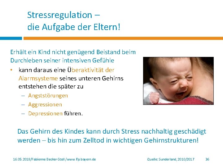 Stressregulation – die Aufgabe der Eltern! Erhält ein Kind nicht genügend Beistand beim Durchleben
