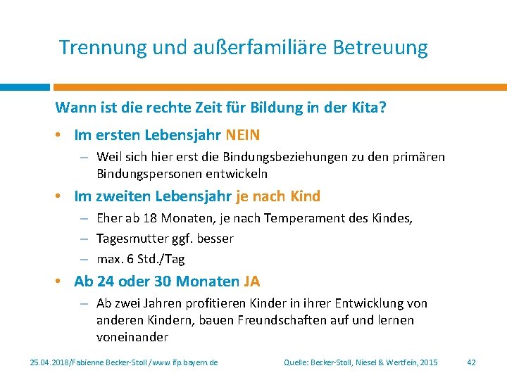 Trennung und außerfamiliäre Betreuung Wann ist die rechte Zeit für Bildung in der Kita?