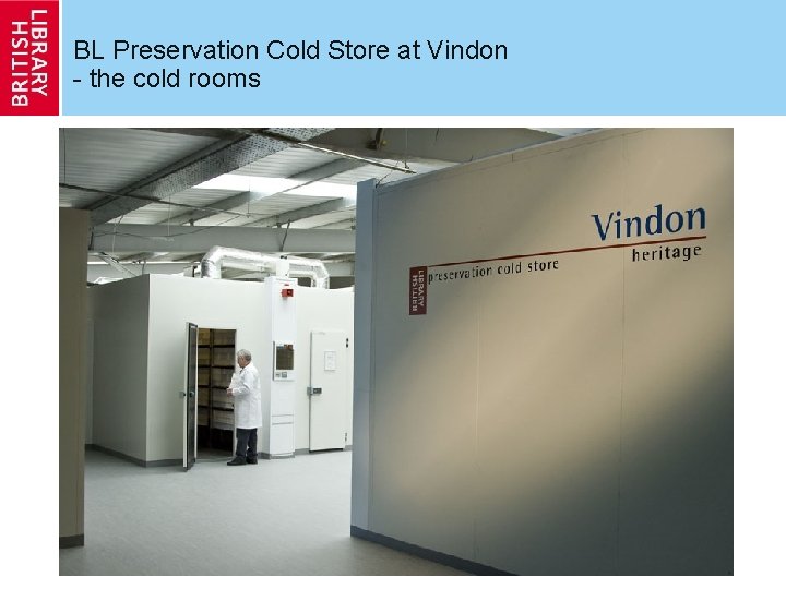 BL Preservation Cold Store at Vindon - the cold rooms 