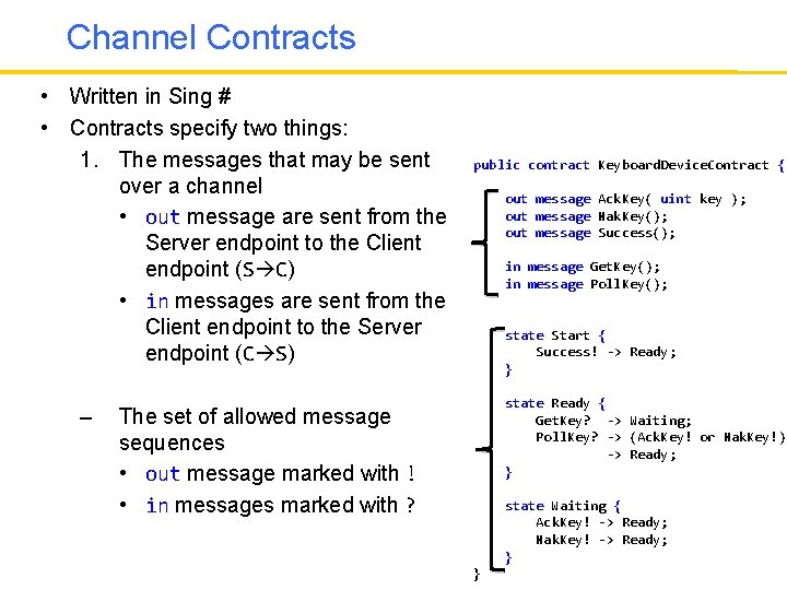 Channel Contracts • Written in Sing # • Contracts specify two things: 1. The