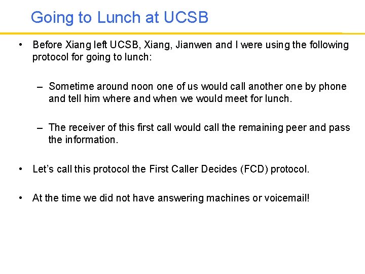 Going to Lunch at UCSB • Before Xiang left UCSB, Xiang, Jianwen and I