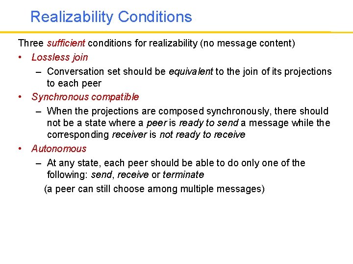 Realizability Conditions Three sufficient conditions for realizability (no message content) • Lossless join –
