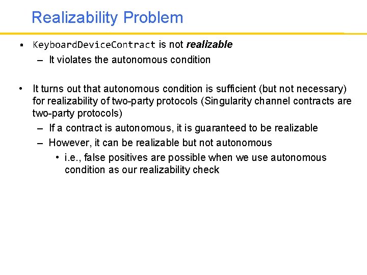 Realizability Problem • Keyboard. Device. Contract is not realizable – It violates the autonomous