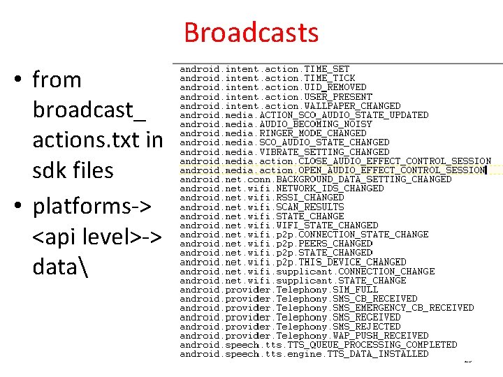 Broadcasts • from broadcast_ actions. txt in sdk files • platforms-> <api level>-> data