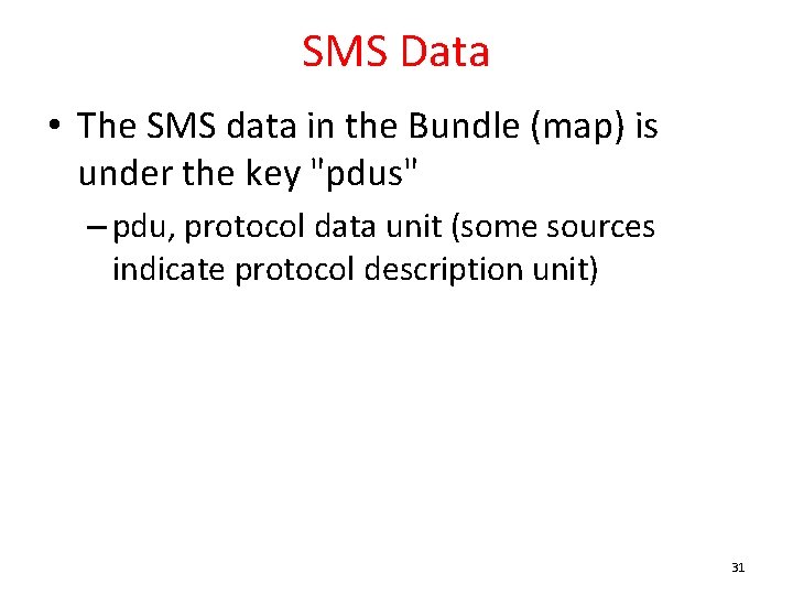 SMS Data • The SMS data in the Bundle (map) is under the key