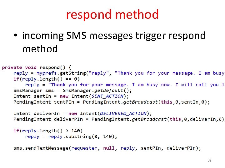 respond method • incoming SMS messages trigger respond method 32 