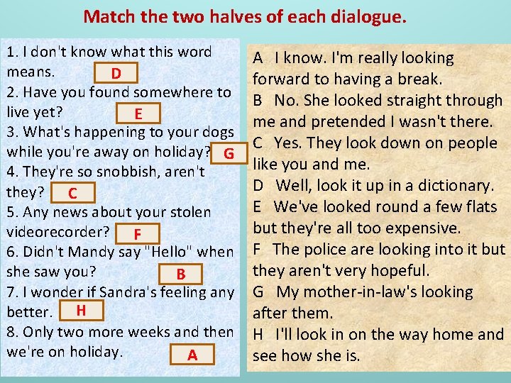 Match the two halves of each dialogue. 1. I don't know what this word