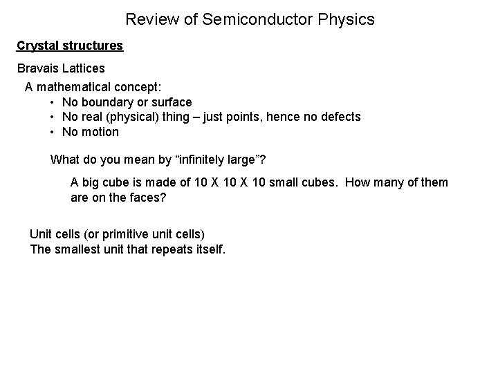 Review of Semiconductor Physics Crystal structures Bravais Lattices A mathematical concept: • No boundary