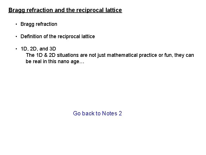 Bragg refraction and the reciprocal lattice • Bragg refraction • Definition of the reciprocal