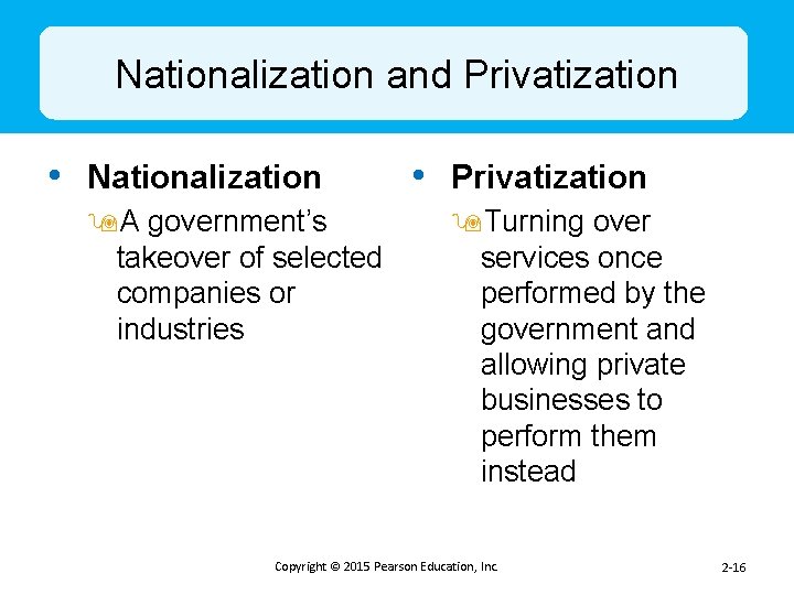 Nationalization and Privatization • Nationalization 9 A government’s takeover of selected companies or industries