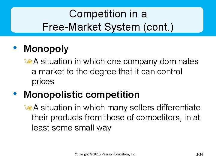 Competition in a Free-Market System (cont. ) • Monopoly 9 A situation in which