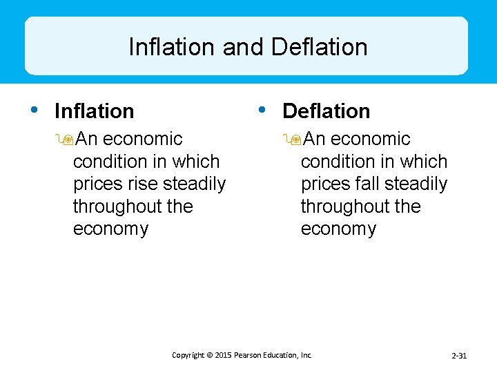 Inflation and Deflation • Inflation • Deflation 9 An economic condition in which prices