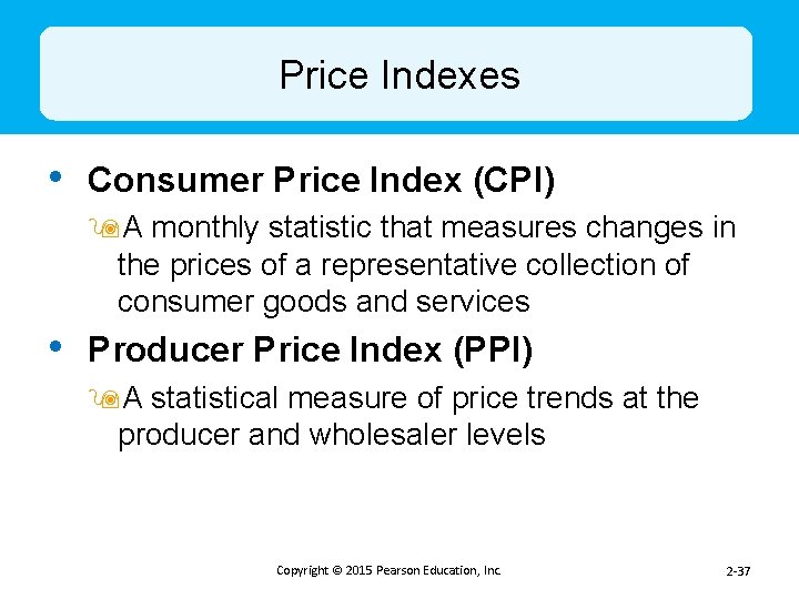 Price Indexes • Consumer Price Index (CPI) 9 A monthly statistic that measures changes
