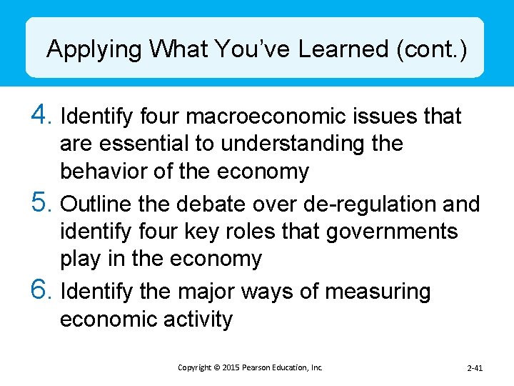 Applying What You’ve Learned (cont. ) 4. Identify four macroeconomic issues that are essential