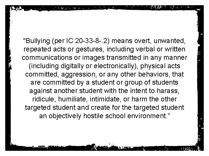 "Bullying (per IC 20 -33 -8 -. 2) means overt, unwanted, repeated acts or