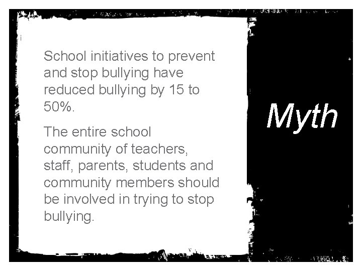 School initiatives to prevent and stop bullying have reduced bullying by 15 to 50%.