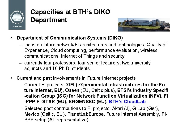 Capacities at BTH’s DIKO Department • Department of Communication Systems (DIKO) – focus on