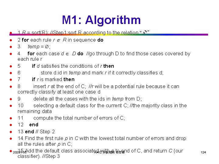 M 1: Algorithm 1 R = sort(R); //Step 1: sort R according to the