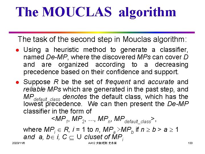 The MOUCLAS algorithm The task of the second step in Mouclas algorithm: l l