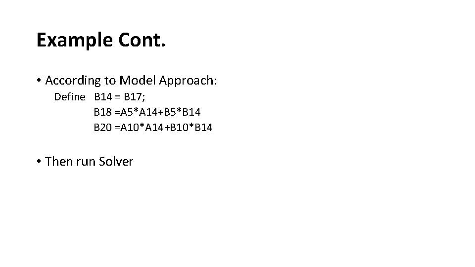 Example Cont. • According to Model Approach: Define B 14 = B 17; B