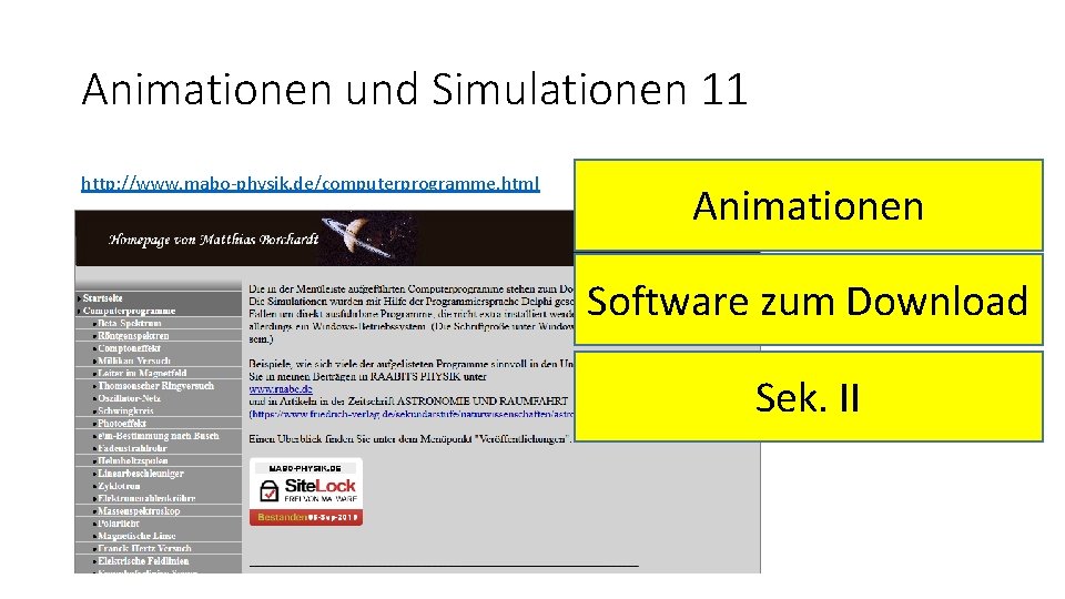 Animationen und Simulationen 11 http: //www. mabo-physik. de/computerprogramme. html Animationen Software zum Download Sek.