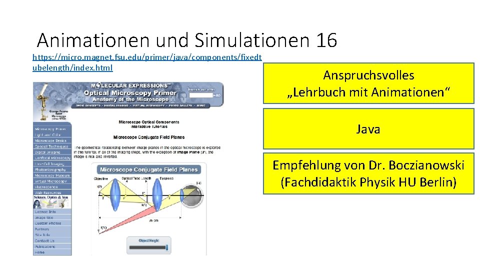 Animationen und Simulationen 16 https: //micro. magnet. fsu. edu/primer/java/components/fixedt ubelength/index. html Anspruchsvolles „Lehrbuch mit