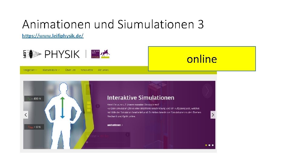 Animationen und Siumulationen 3 https: //www. leifiphysik. de/ online 