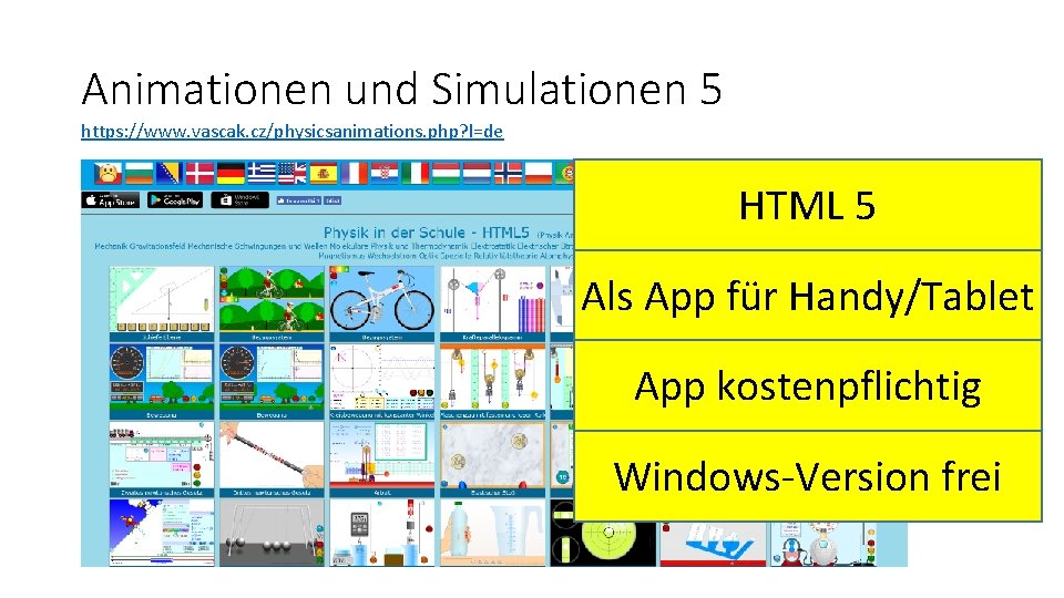 Animationen und Simulationen 5 https: //www. vascak. cz/physicsanimations. php? l=de HTML 5 Als App