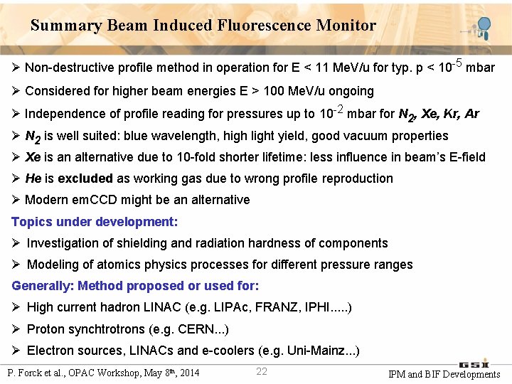 Summary Beam Induced Fluorescence Monitor Ø Non-destructive profile method in operation for E <