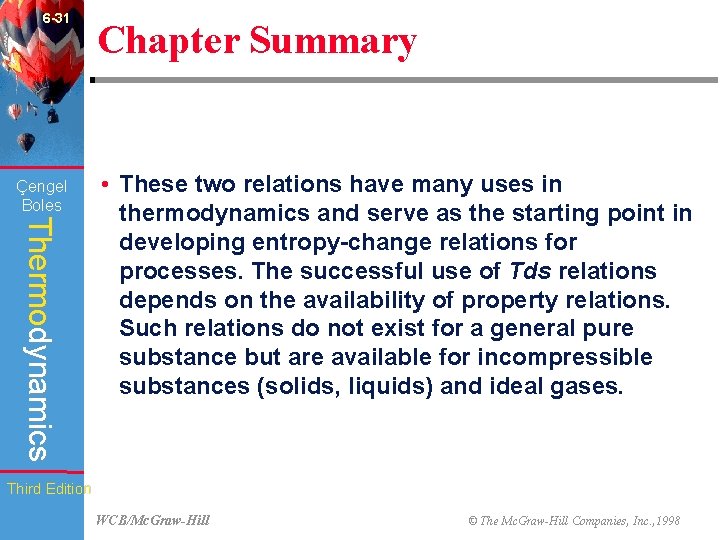 6 -31 Çengel Boles Chapter Summary Thermodynamics • These two relations have many uses