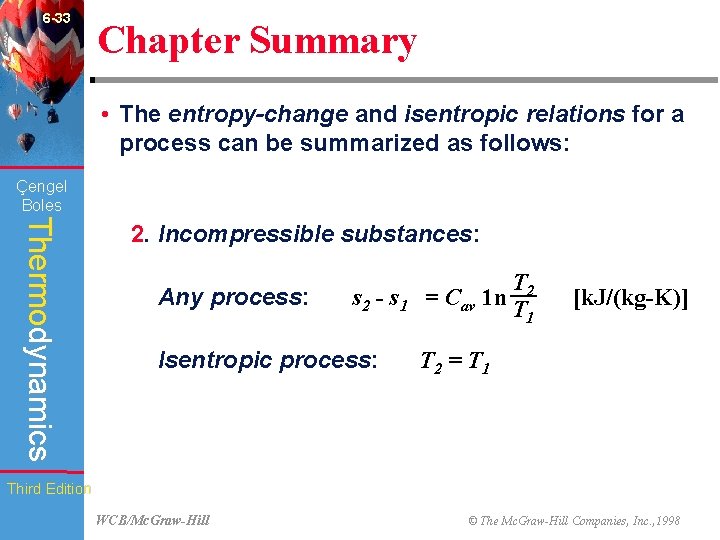 6 -33 Chapter Summary • The entropy-change and isentropic relations for a process can