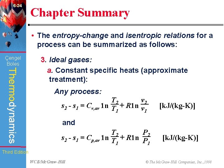 6 -34 Chapter Summary • The entropy-change and isentropic relations for a process can