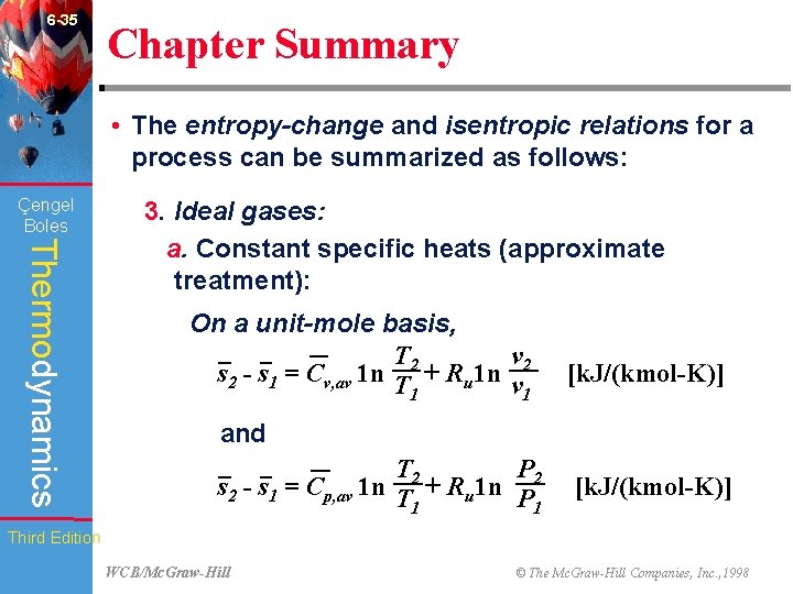 6 -35 Chapter Summary • The entropy-change and isentropic relations for a process can