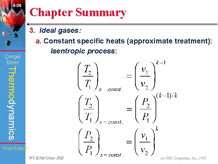 6 -36 Çengel Boles Chapter Summary 3. Ideal gases: a. Constant specific heats (approximate