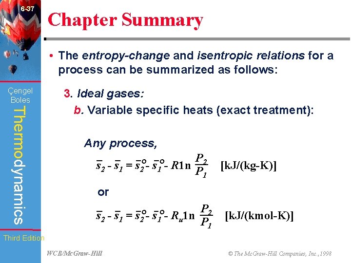 6 -37 Chapter Summary • The entropy-change and isentropic relations for a process can