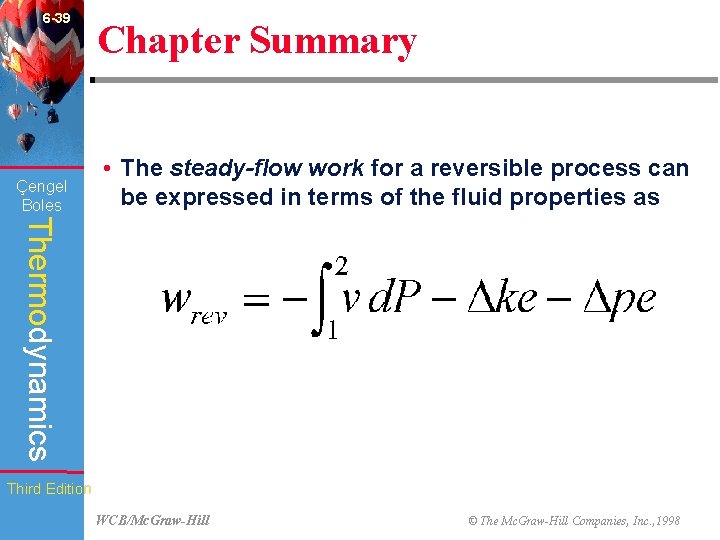6 -39 Çengel Boles Chapter Summary • The steady-flow work for a reversible process