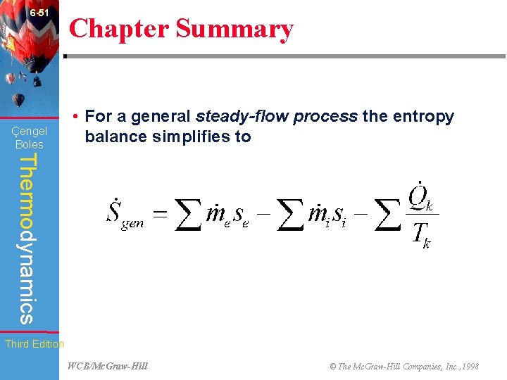 6 -51 Çengel Boles Chapter Summary • For a general steady-flow process the entropy