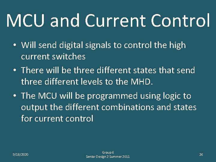 MCU and Current Control • Will send digital signals to control the high current