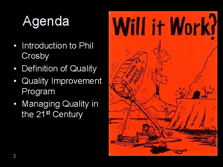 Agenda • Introduction to Phil Crosby • Definition of Quality • Quality Improvement Program