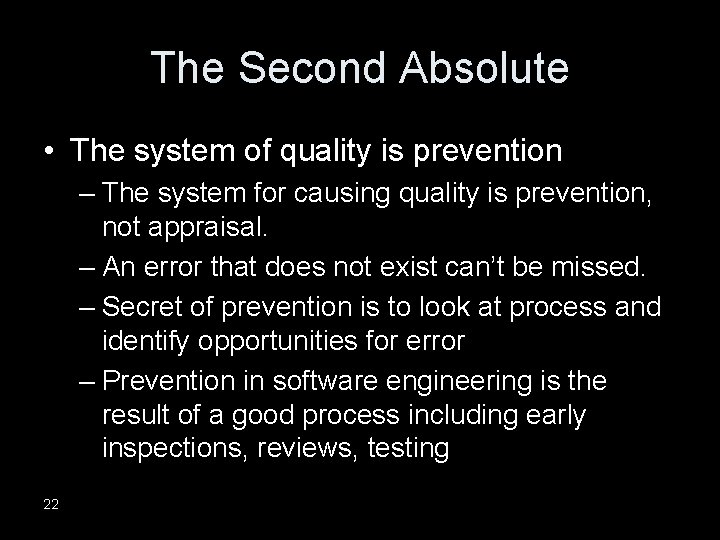 The Second Absolute • The system of quality is prevention – The system for