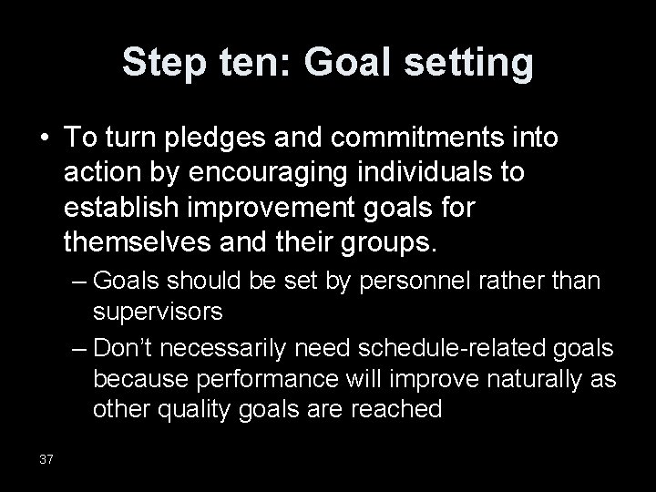 Step ten: Goal setting • To turn pledges and commitments into action by encouraging