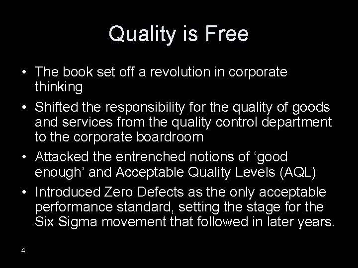 Quality is Free • The book set off a revolution in corporate thinking •