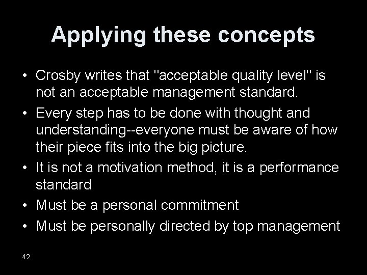 Applying these concepts • Crosby writes that "acceptable quality level" is not an acceptable