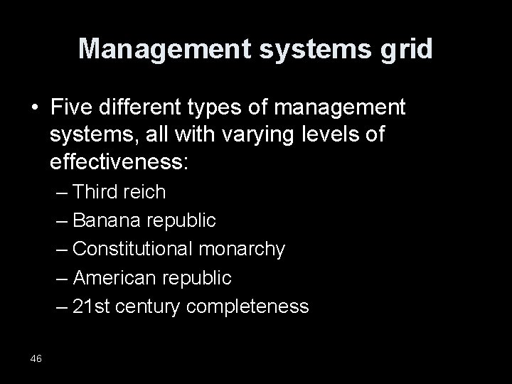 Management systems grid • Five different types of management systems, all with varying levels