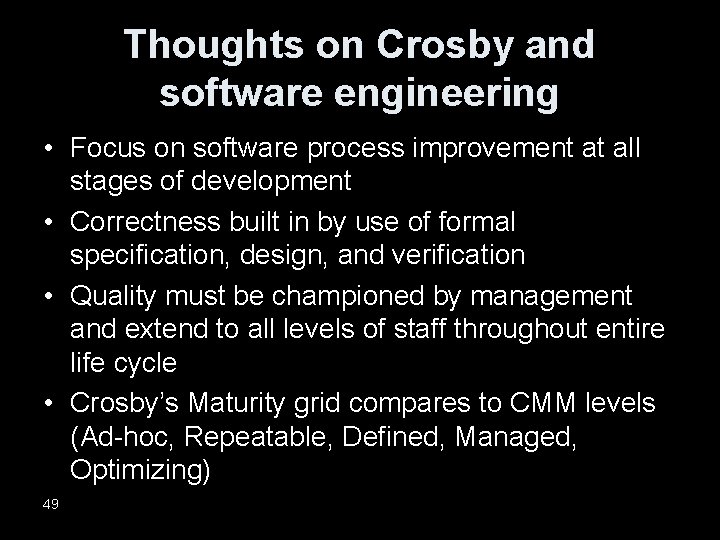 Thoughts on Crosby and software engineering • Focus on software process improvement at all
