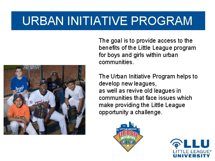 URBAN INITIATIVE PROGRAM The goal is to provide access to the benefits of the