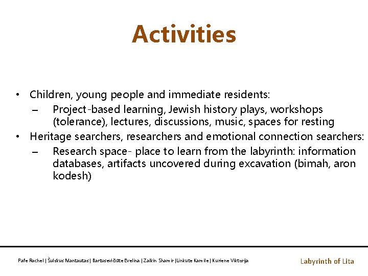 Activities • Children, young people and immediate residents: – Project-based learning, Jewish history plays,