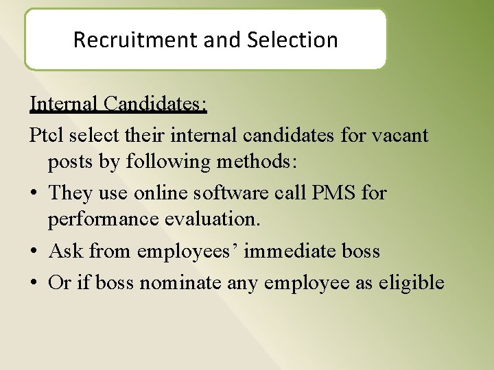 Recruitment and Selection Internal Candidates: Ptcl select their internal candidates for vacant posts by