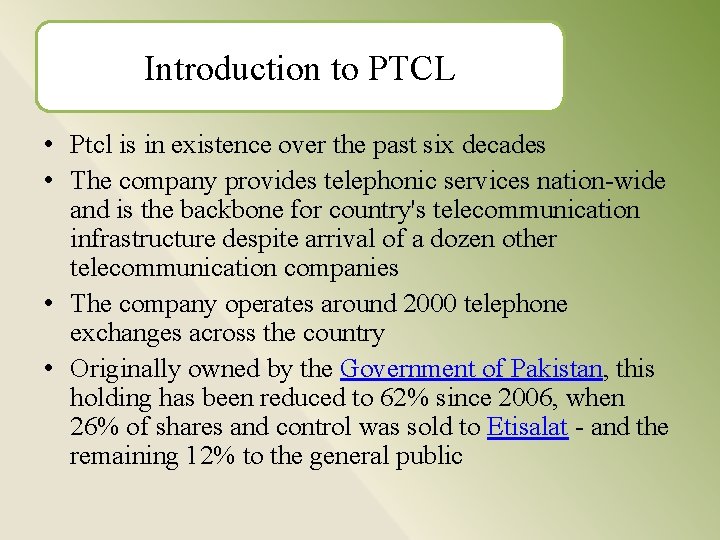 Introduction to PTCL • Ptcl is in existence over the past six decades •