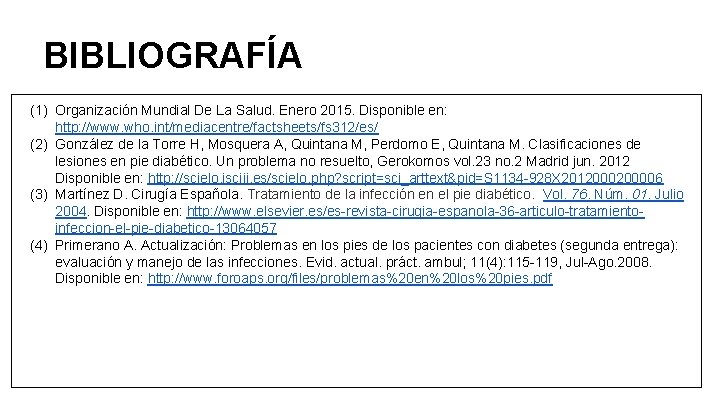 BIBLIOGRAFÍA (1) Organización Mundial De La Salud. Enero 2015. Disponible en: http: //www. who.